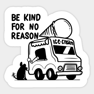 BE KIND FOR NO REASON Sticker